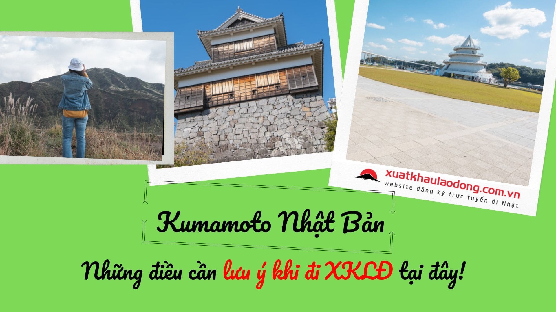 Kumamoto Nhật bản – Những điều cần lưu ý khi đi xuất khẩu lao động tại đây!