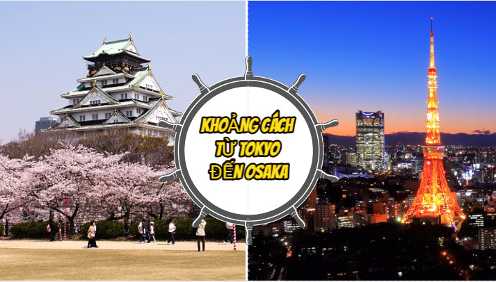 Tokyo cách Osaka bao xa? Những phương tiện mà bạn có thể lựa chọn