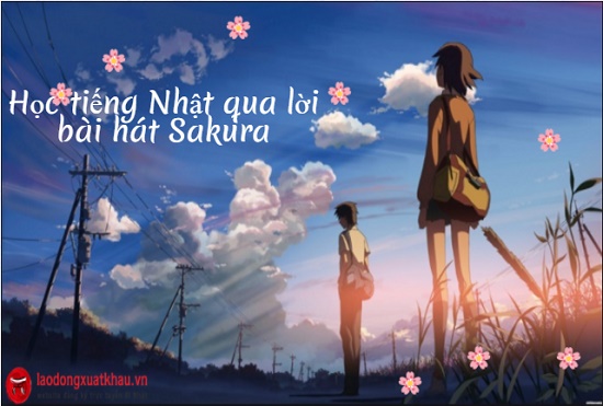 Học tiếng Nhật qua bài hát Sakura - nhạc phim kinh điển của Nhật Bản