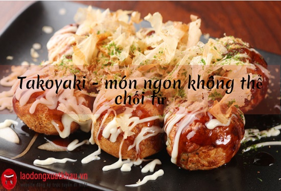 Takoyaki là gì? Cách làm Takoyaki đậm chất Nhật Bản siêu đơn giản