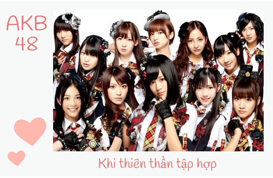 AKB48 - nhóm nhạc mệnh danh thiên thần nước Nhật